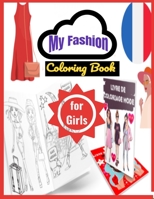 My Fashion Coloring Book for girls: Coloring Book for Teens/ Fashion Gift for Fashion Lovers/ Teenager, girl B08R3TR2GZ Book Cover