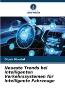 Neueste Trends bei intelligenten Verkehrssystemen für intelligente Fahrzeuge 6206204642 Book Cover