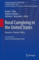 Rural Caregiving in the United States: Research, Practice, Policy 1461403014 Book Cover