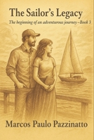 The Sailor’s Legacy: The beginning of an adventurous journey - Book 3 B0FL2SGNTR Book Cover