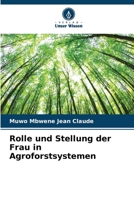 Rolle und Stellung der Frau in Agroforstsystemen 6207301412 Book Cover