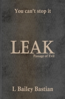 Leak: Passage of Evil 173633980X Book Cover
