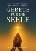Gebete für die Seele: 200 Gebete für Heilung, Schutz und Führung (German Edition) 3384860446 Book Cover