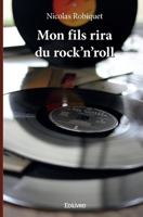 Mon fils rira du rock'n'roll (French Edition) 241458078X Book Cover