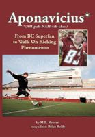 Aponavicius: From BC Superfan to Walk-On Kicking Phenomenon 1466412372 Book Cover