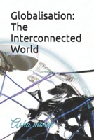 Globalisation: The Interconnected World B0C1J3HMQP Book Cover