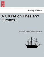 A Cruise on Friesland "Broads.". 1240926421 Book Cover