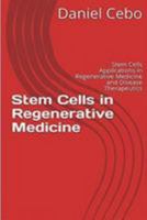 Stem Cells in Regenerative Medicine: Stem Cells Applications in Regenerative Medicine and Disease Therapeutics 1984292579 Book Cover