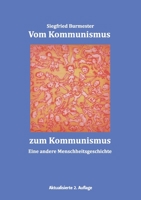 Vom Kommunismus zum Kommunismus: Eine andere Menschheitsgeschichte 3735798349 Book Cover