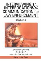 Interviewing, Interrogation & Communication for Law Enforcement 1499065876 Book Cover