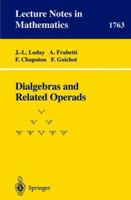 Dialgebras and Related Operads (Lecture Notes in Mathematics) 3540421947 Book Cover