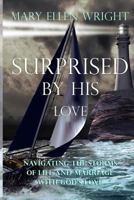 Surprised by His Love: Navigating the Storms of Life and Marriage with God's Love 1975786017 Book Cover