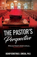 The Pastor's Perspective: What your Pastor's afraid to tell you B086Y4T76G Book Cover