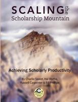 Scaling the Scholarship Mountain: Achieving Scholarly Productivity 1581073038 Book Cover