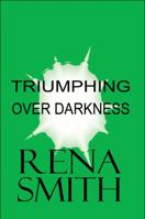 Triumphing Over Darkness 1448962390 Book Cover