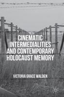 Cinematic Intermedialities and Contemporary Holocaust Memory 3030108767 Book Cover