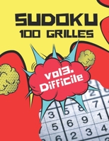 SUDOKU 100 GRILLES. VOL3. DIFFICILE (French Edition) B086FWPVWH Book Cover