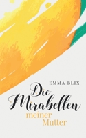 Die Mirabellen meiner Mutter 334728061X Book Cover