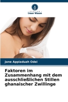 Faktoren im Zusammenhang mit dem ausschließlichen Stillen ghanaischer Zwillinge (German Edition) 6208243173 Book Cover