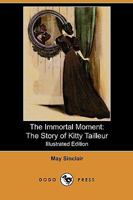 The Immortal Moment: The Story of Kitty Tailleur 1981158863 Book Cover