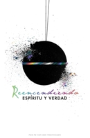 Reencendiendo Esp�ritu y Verdad: La Llamada del Novio B0889Z453J Book Cover