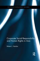 Corporate Social Responsibility and Human Rights in Asia 1138069345 Book Cover