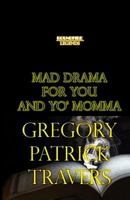 Mad Drama For You And Yo' Momma 1727182103 Book Cover