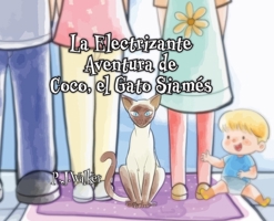 La Electrizante Aventura de Coco, el Gato Siamés (Spanish Edition) B0DXMNTV93 Book Cover