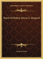 Sketch of Bishop Atticus G. Haygood 0548494398 Book Cover