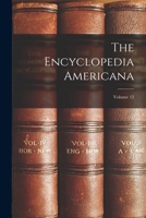 The Encyclopedia Americana, Volume 12 Franco to Goethals 1018816135 Book Cover