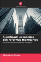 Significado económico das reformas monetárias: e o desenvolvimento do sistema monetário 6206338827 Book Cover