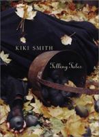 Kiki Smith: Telling Tales 0933642288 Book Cover