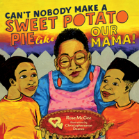 Can't Nobody Make a Sweet Potato Pie Like Our Mama! 1681341999 Book Cover