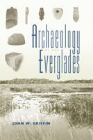Archaeology of the Everglades (Florida Museum of Natural History Ripley P. Bullen Series) 081305480X Book Cover