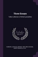 Three Essays: Talbot Collection of British Pamphlets 1378178475 Book Cover