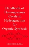 Handbook of Heterogeneous Catalytic Hydrogenation for Organic Synthesis 0471396982 Book Cover