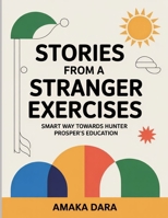 Stories From a Stranger Exercises: smart Way Towards Hunter Prosper’s Education B0FT3NXLTK Book Cover