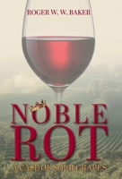 Noble Rot: A Case of Sour Grapes 1038326834 Book Cover