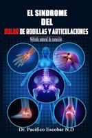 Sindrome del dolor de rodillas y articulaciones: Método natural de curación 9584828983 Book Cover