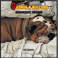 George A. Bulldog: Goodnight, George (George A. Bulldog's Stories for Kids) B0FNKMMCDJ Book Cover