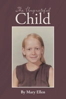 The Ungrateful Child 1662484992 Book Cover