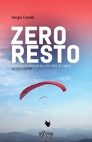 Zero resto: Come una mosca su una tela di ragno (Italian Edition) B0897B3Z4N Book Cover