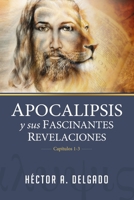 Apocalipsis y sus fascinantes revelaciones B084DMMPB3 Book Cover