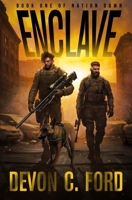 Enclave: A Post-Apocalyptic Survival Thriller (Nation Down) B0FR9K25WH Book Cover