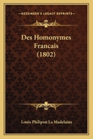 Des Homonymes Francais (1802) 1166785025 Book Cover