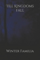 Till Kingdoms Fall 1674409729 Book Cover