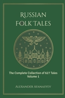 Russian Folk Tales: Volume 1 (The Complete 627 Afanasyev Edition) B0H5VN4NDX Book Cover