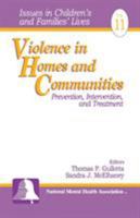 Violence in Homes and Communities: Prevention, Intervention, and Treatment 0761910042 Book Cover