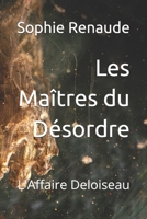 Les Maitres du Désordre: L'affaire Deloiseau (D&D – détectives privés) (French Edition) B0CQG5YMGX Book Cover