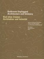 Bad ohne Zimmer. Architektur und Intimität / Architecture and Intimacy: Architektur Und Intimitat / Architecture and Intimacy 376437232X Book Cover